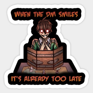 When the DM Smiles It's Late Sticker